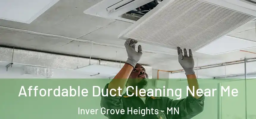 Affordable Duct Cleaning Near Me Inver Grove Heights - MN