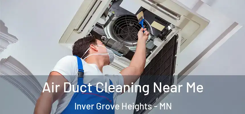  Air Duct Cleaning Near Me Inver Grove Heights - MN