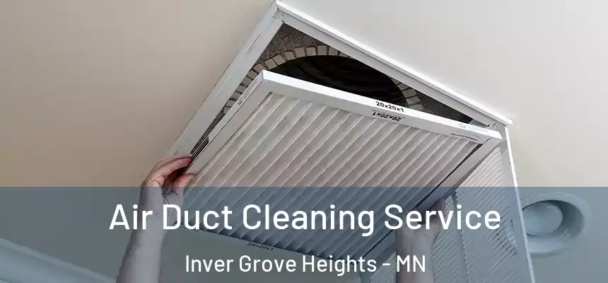 Air Duct Cleaning Service Inver Grove Heights - MN