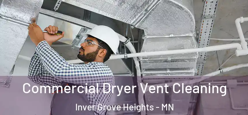 Commercial Dryer Vent Cleaning Inver Grove Heights - MN