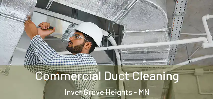 Commercial Duct Cleaning Inver Grove Heights - MN