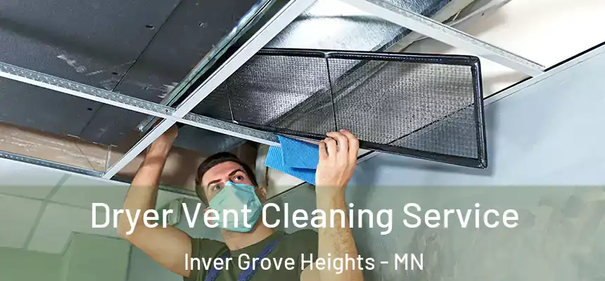 Dryer Vent Cleaning Service Inver Grove Heights - MN