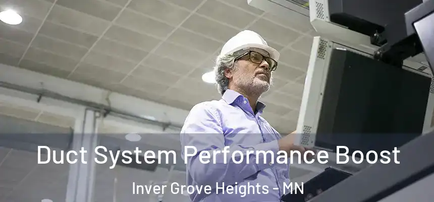  Duct System Performance Boost Inver Grove Heights - MN