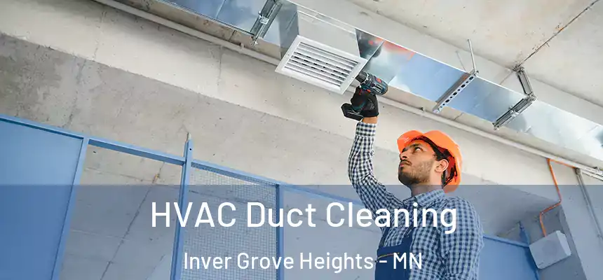 HVAC Duct Cleaning Inver Grove Heights - MN