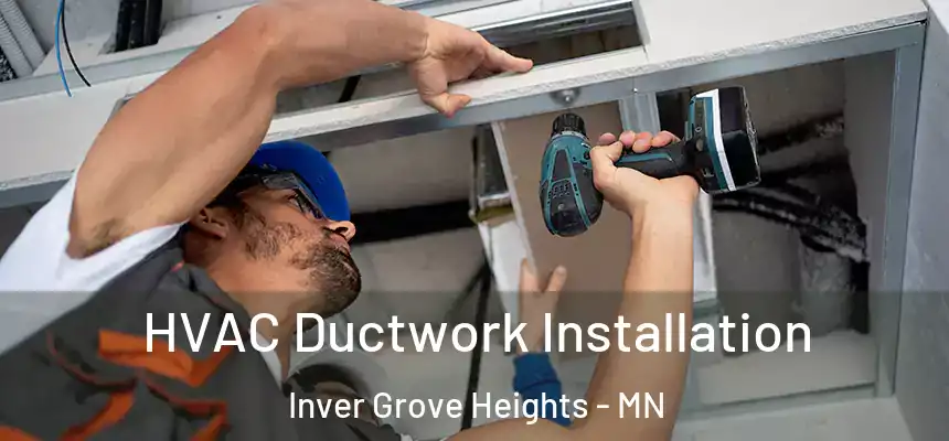  HVAC Ductwork Installation Inver Grove Heights - MN