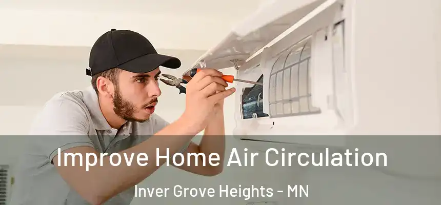 Improve Home Air Circulation Inver Grove Heights - MN