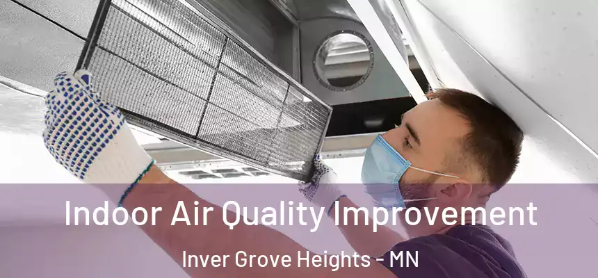 Indoor Air Quality Improvement Inver Grove Heights - MN