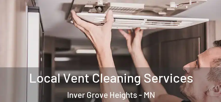 Local Vent Cleaning Services Inver Grove Heights - MN
