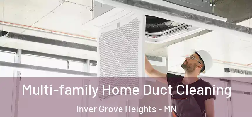 Multi-family Home Duct Cleaning Inver Grove Heights - MN