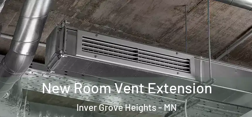 New Room Vent Extension Inver Grove Heights - MN